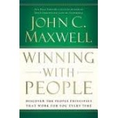 Winning With People: Discover the People Principles that Work for You Every Time by John C. Maxwell 